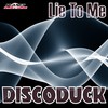 Lie To Me (Radio Edit) - Discoduck