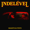 Indelével - Maudito&XTinto