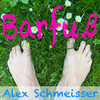 Barfuß - Alex Schmeisser