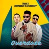 Overdose - TMAX&Okey Sokay&DJ Ernesty