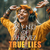 True Lies - Kyng of Thievez