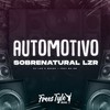 Automotivo Sobrenatural Lzr (Explicit) - DjLzr o Brabo&FreesTyle Sounds&MC Bm