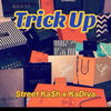 Trick Up (feat. KaDiva) (Explicit) - Street Ka$h&KADIVA