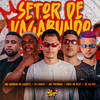 Setor de Vagabundo - Mc Patinhas&Duck no Beat&Jr Na Voz&Eo Chaves&MC LUKINHA DA LACOSTE