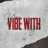 Vibe With You (Explicit) - Kenz