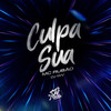 CULPA SUA (Explicit) - ONEMUSIC&mc rubão&DJ WV Oficial