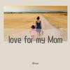 Love for my Mom (Prod.by CuD) (其他) - QDream