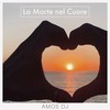 La morte nel cuore (Original Lo Fi Mix) - Amos DJ