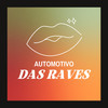 AUTOMOTIVO DAS RAVES (Explicit) - DJ LP