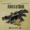 Atento A lo Codigo (feat. Bebo Tattoo) - La Sustancia Oficial&Bebo Tattoo