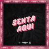SENTA AQUI (Explicit) - DJ GORDIM SP&Dj Salva&DJ FV