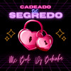 Cadeado de Segredo (Explicit) - MC Boli&DJ Bokinha