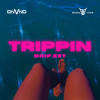 Trippin - DRIP.EST&Dnvnd