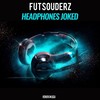 Headphones Joked (Radio Mix) - Futsouderz