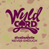Never Enough - divaDanielle
