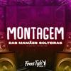 Montagem das Mamães Solteiras (Explicit) - DJ LKS 067&MC Davi CPR&FreesTyle Sounds
