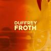 Froth - Duffrey