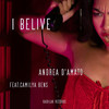 I Belive - Andrea D'Amato&Camilya Bens