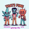 That's Fine (feat. Young Niq & Gully) (Radio Edit|Explicit) - SMOKEBOX KID&Young Niq&Gully