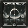 Always Never (feat. rl) - CWE&Rl
