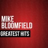 Between the Hard Place and the Ground - Mike Bloomfield