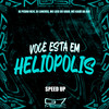 Você Está em Heliópolis (Speed Up) (Explicit) - DJ PEDRO M2C&DJ Luneves&MC LUIS DO GRAU&Mc Kauã Da Dz4