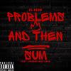 Problems And Then Sum (feat. Johnny May Cash) (Explicit) - EL Reon&Johnny May Cash
