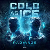 Cold As Ice - Radianze
