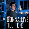 I'm Gonna Live Till I Die - Tony DeSare