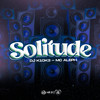 SOLITUDE (Explicit) - MC Aleph&Dj K1ck3