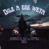 Dile A Ese Weta (Explicit) - MarK.O El De La Letra Fina