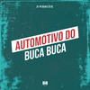 Automotivo do Buca Buca (Explicit) - DJ Sc&MC PH Silva