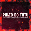 Palio do Tutu (Explicit) - MC Bahia Sp&Dj Feeh Ribeiro&Dj Lello&DJ Franck&Mc Renanzinho&MC Panico