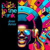 Get Back to the Funk (Radio Edit|Explicit) - Jose Amor