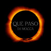 Que Paso (Remix) - DJ MOCCA&Luana