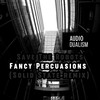 Fancy Persuasions (Solid State Remix) - Save the Robots&Solid State