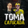 Toma Catucada (Explicit) - Dj Felipinho&Mc Sapinha