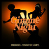 Tonight We Love Ya - Adri Block