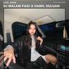 DJ MALAM PAGI X HAMIL DULUAN - Exel Sack&Arie Gogon