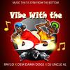 Vibe with the DJ (feat. DJ Uncle Al|Explicit) - Raylo&Dem Damn Dogs&DJ Uncle Al