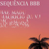 Sequência BBB (Explicit) - Bae Madu&MC Rondom&MC MAURICIO DA V.I