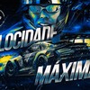 Velocidade Máxima (Explicit) - DJ Lorran&MC Mn