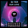 Our Love - DJ Ter