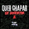Quer Chapar Se Divertir 2 (Explicit) - MC MAURICIO DA V.I&Dj Luka 061&DJ GHC&Game Records