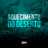 Aquecimento do Deserto (Explicit) - Dj Tonclay