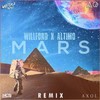 Mars (Willford & Altimo Remix) - Altimo&Willford&Axol