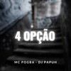 4 Opção (Explicit) - Mc Pogba&DJ Papùh