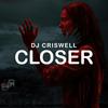 Closer - DJ Criswell