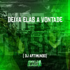 Deixa Elas a Vontade (Explicit) - Dj Artimundo