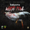 White Fowl (Explicit) - Takeova&Neil Yethman